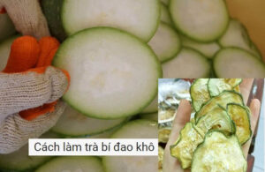 Cách làm bí đao phơi khô, sấy khô